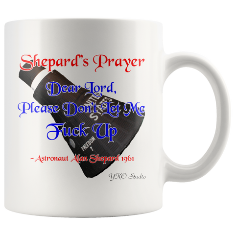 Shepard's Prayer The Right Stuff Dear Lord, Please Don't Let Me Fuck Up