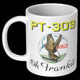PT Boat PT-309 Oh Frankie Coffee Mug